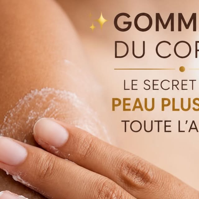 Gommage corps exfoliation peau lisse douce