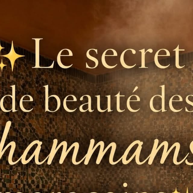 Hammam marocain savon noir kessa rhassoul rituel