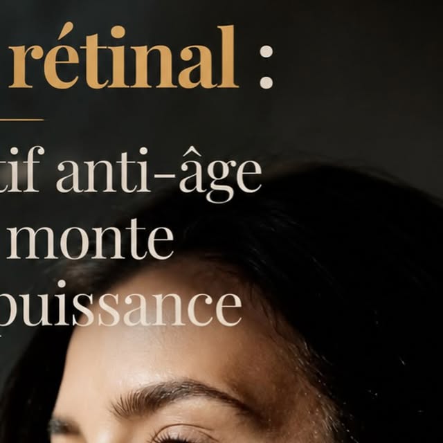 Rétinal, actif anti-âge dérivé de la vitamine A